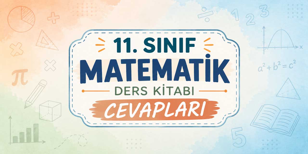 11. Sınıf Matematik Ders Kitabı Cevapları MEB Yayınları 2026-2027