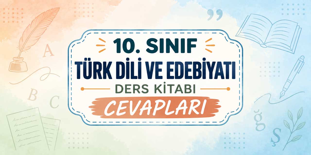 10. Sınıf Edebiyat Ders Kitabı Sayfa 12 Cevapları MEB Yayınları - Sözün Ezgisi Başlarken