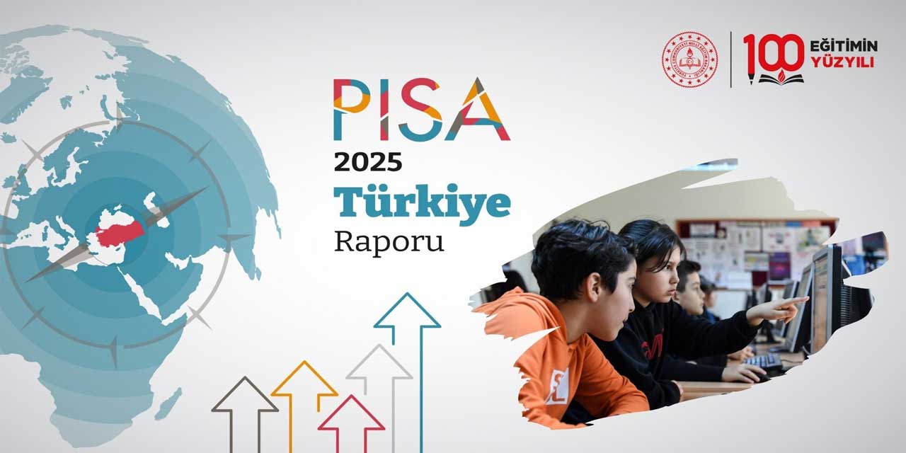 PISA 2025'te Türkiye'den Tarihî Yükseliş: Üç Alanda da Sıralama Arttı