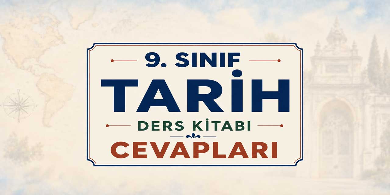 9. Sınıf Tarih Ders Kitabı Sayfa 18 Cevapları MEB Yayınları - Değerlendirelim