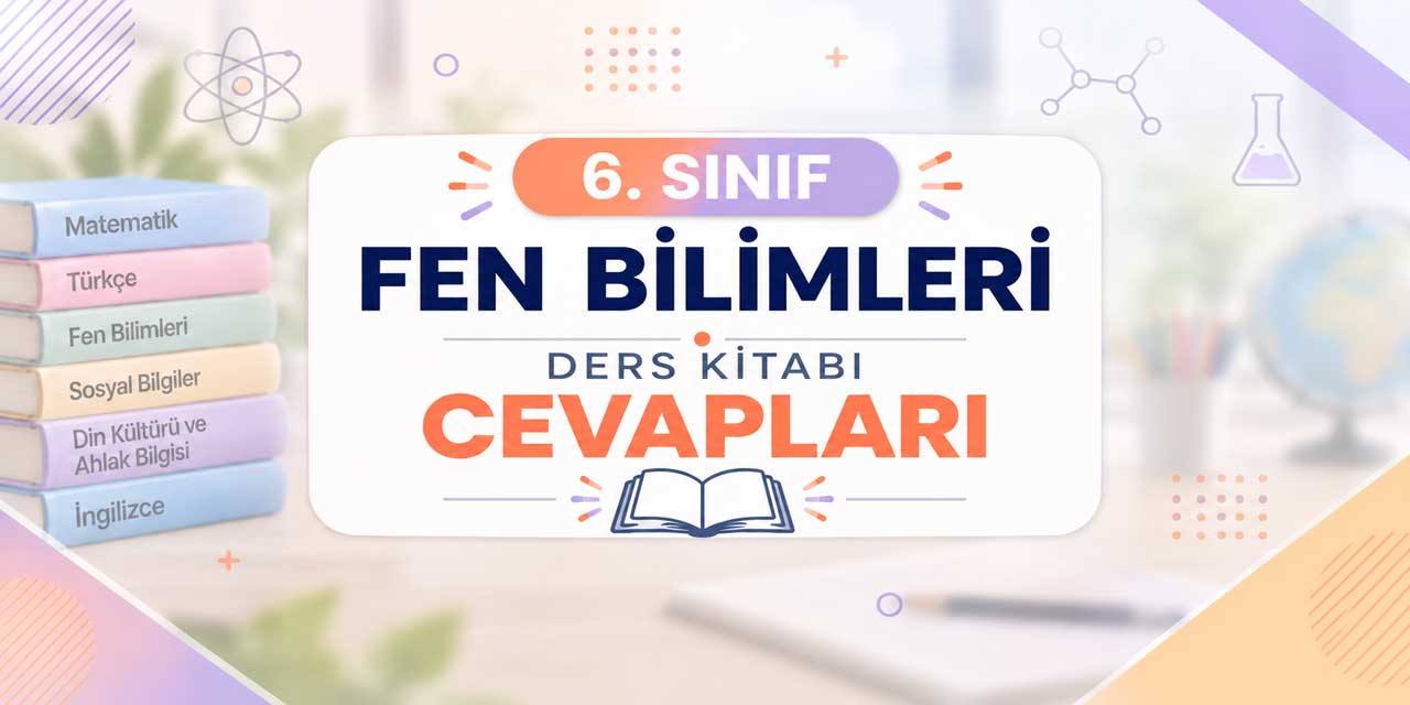 6. Sınıf Fen Bilimleri 1. Ders Kitabı Sayfa 23 Cevapları MEB Yayınları - Araştırma İstasyonu