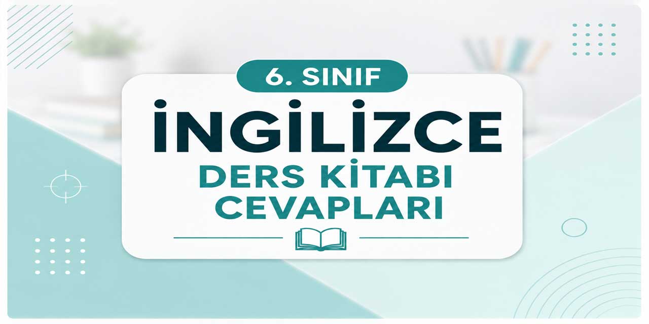 6. Sınıf İngilizce Ders Kitabı Cevapları Meb Yayınları