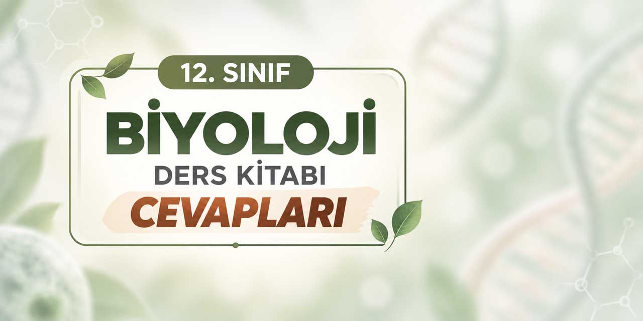 12. Sınıf Biyoloji Ders Kitabı Sayfa 20-25 Cevapları MEB Yayınları
