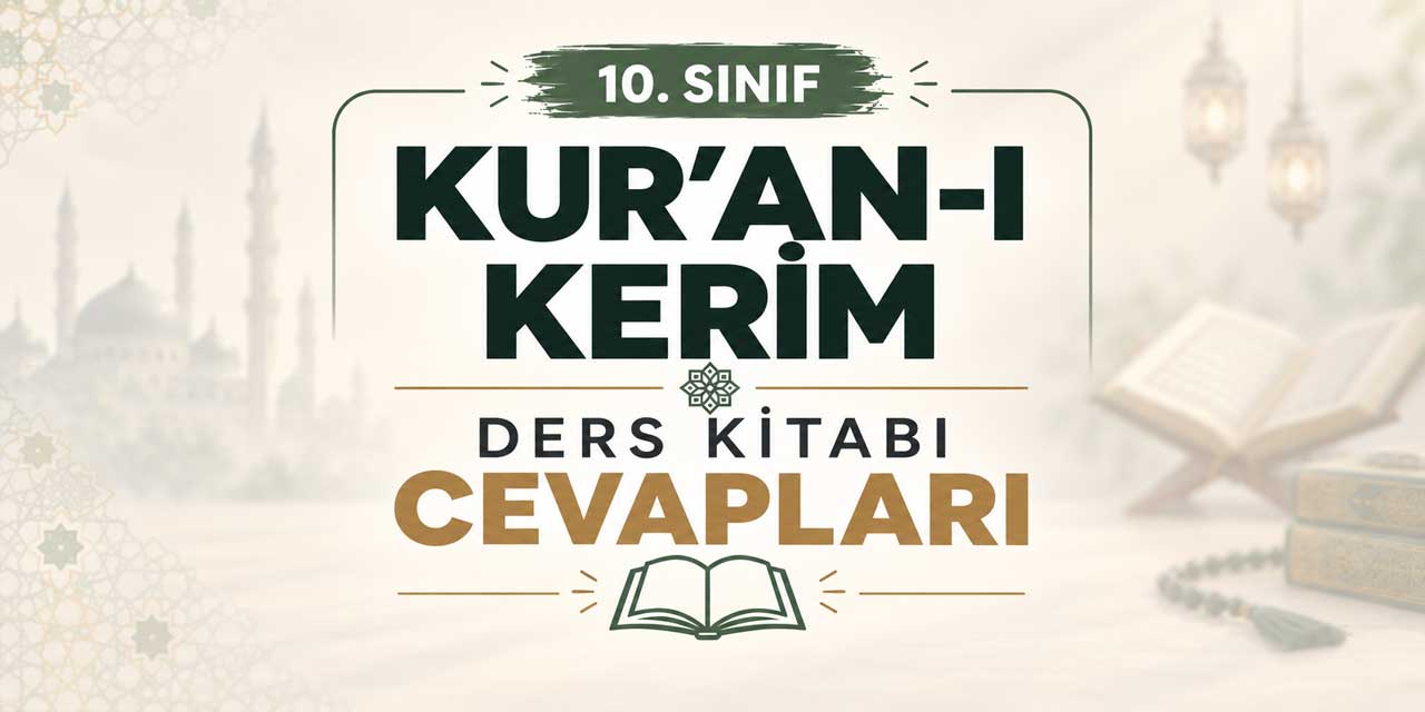 10. Sınıf Kur’an-ı Kerim Ders Kitabı Cevapları MEB Yayınları