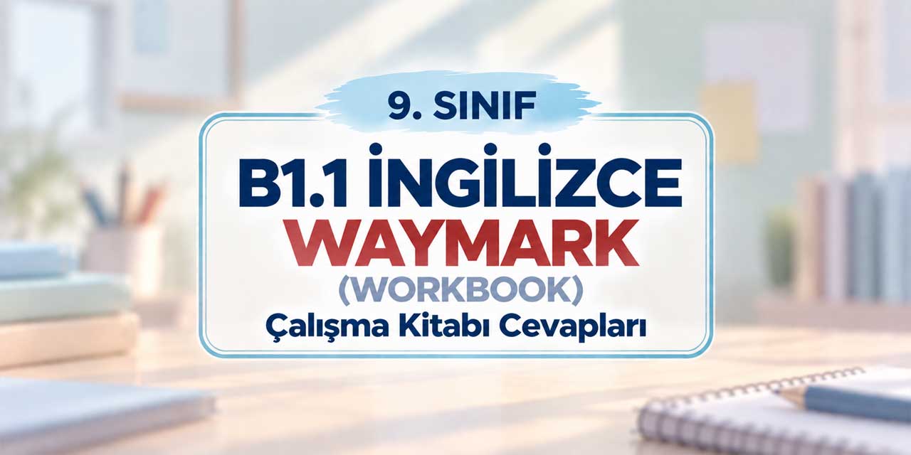 9. Sınıf WAYMARK İngilizce Çalışma Kitabı Sayfa 9-14 Cevapları MEB Yayınları