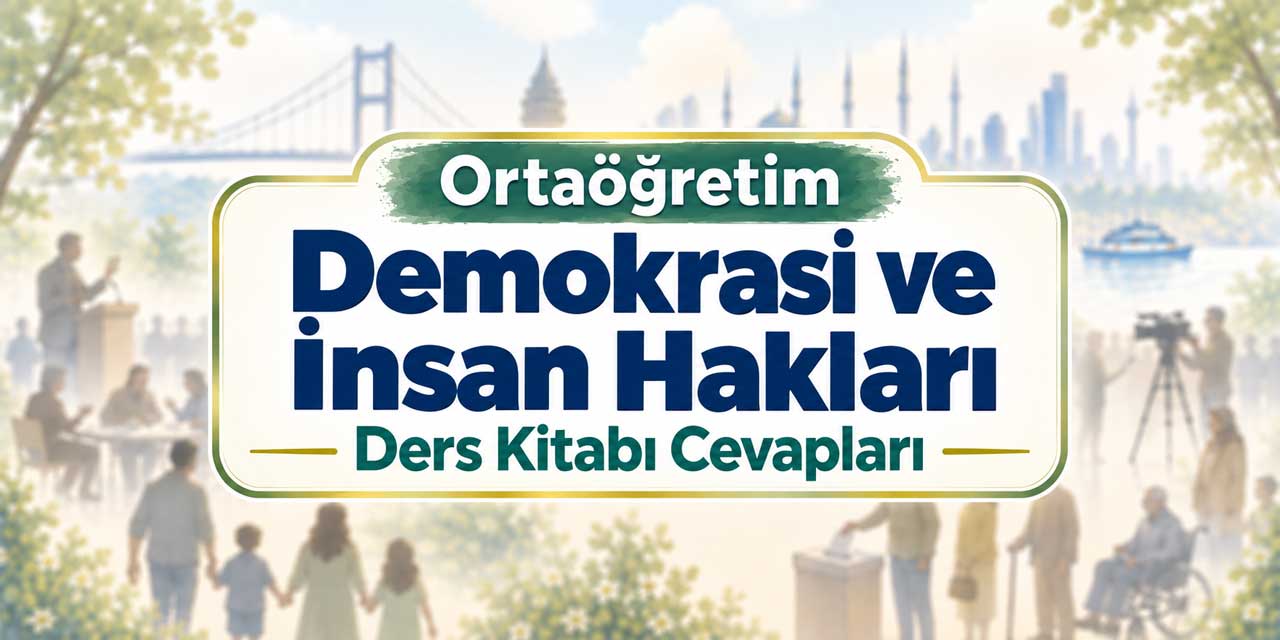 Ortaöğretim Demokrasi ve İnsan Hakları Ders Kitabı Cevapları MEB Yayınları 2026-2027