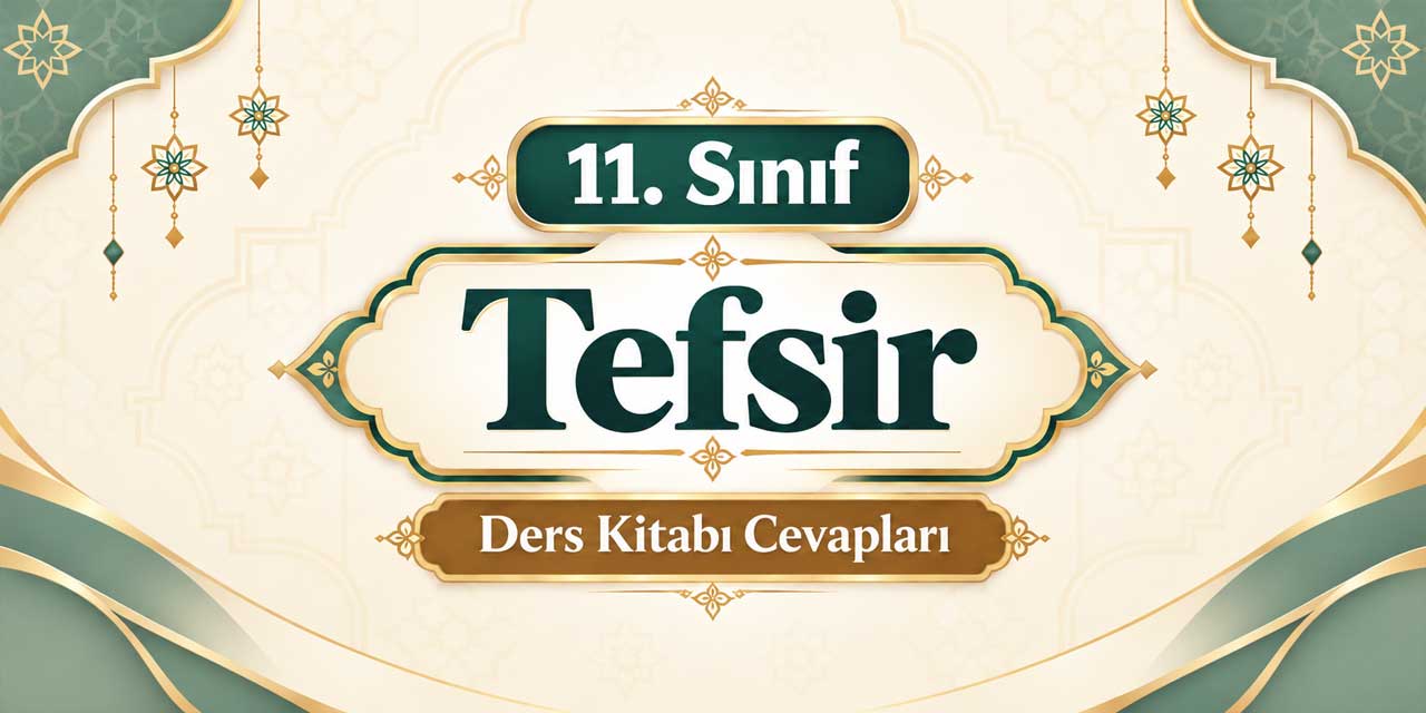 11. Sınıf Tefsir Ders Kitabı Cevapları MEB Yayınları 2026-2027