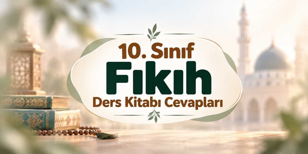 10. Sınıf Fıkıh Ders Kitabı Sayfa 38-44 Cevapları MEB Yayınları - Ölçme ve Değerlendirme
