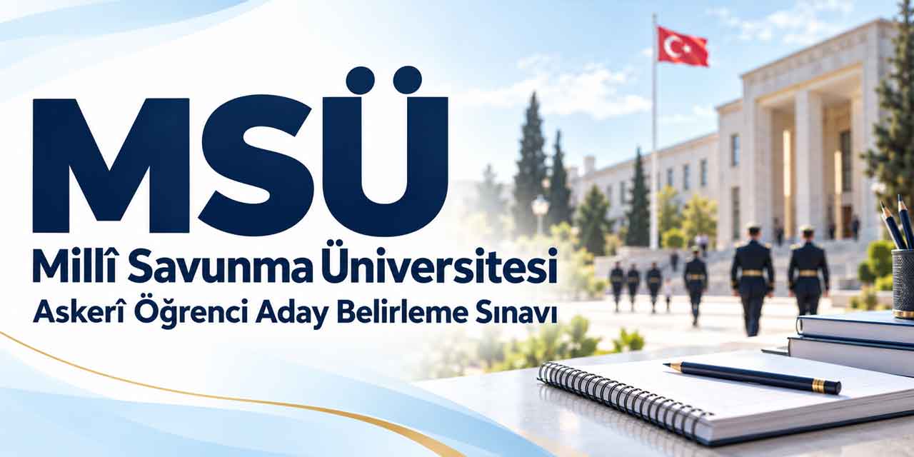 MSÜ Takvimi Açıklandı! Askerî Öğrenci Adayları İçin Başvuru ve Sınav Tarihleri Belli Oldu