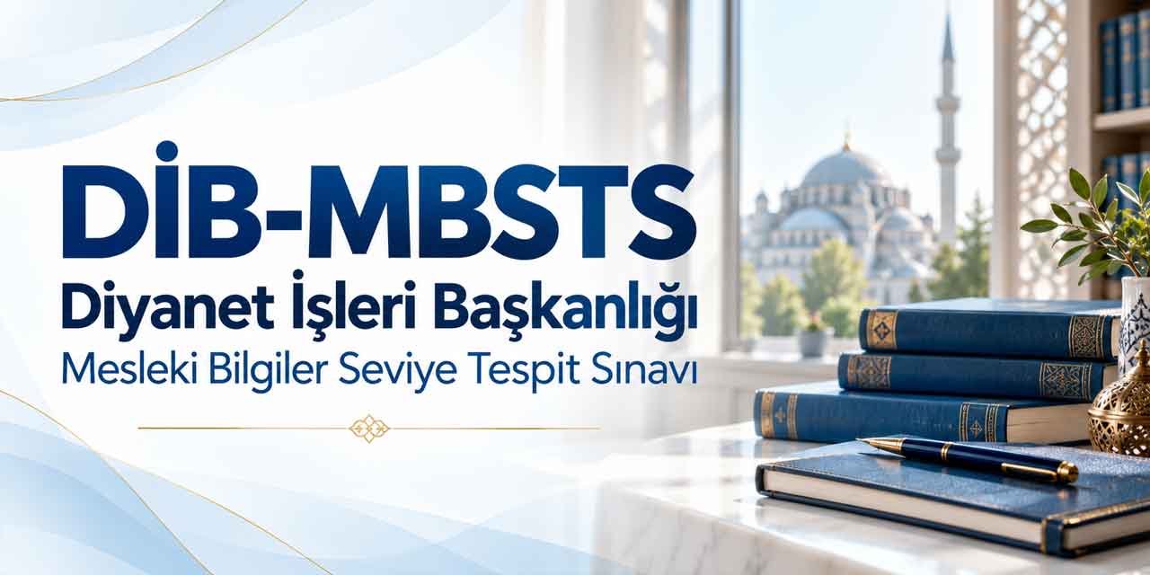 DİB-MBSTS Takvimi Açıklandı! Başvuru, Sınav ve Sonuç Tarihleri Belli Oldu