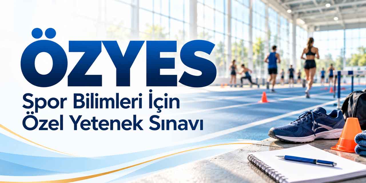 ÖZYES Takvimi Açıklandı! Spor Bilimleri Adayları İçin Başvuru ve Sınav Tarihleri Belli Oldu