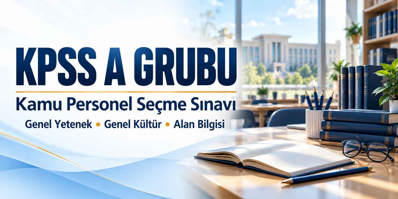 KPSS A Grubu Takvimi Açıklandı! Genel Yetenek-Genel Kültür ve Alan Bilgisi Tarihleri Belli Oldu