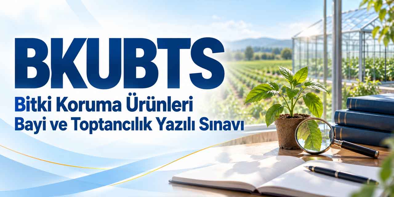 BKUBTS Takvimi Açıklandı! Bitki Koruma Ürünleri Bayilik Sınavının Tarihleri Belli Oldu