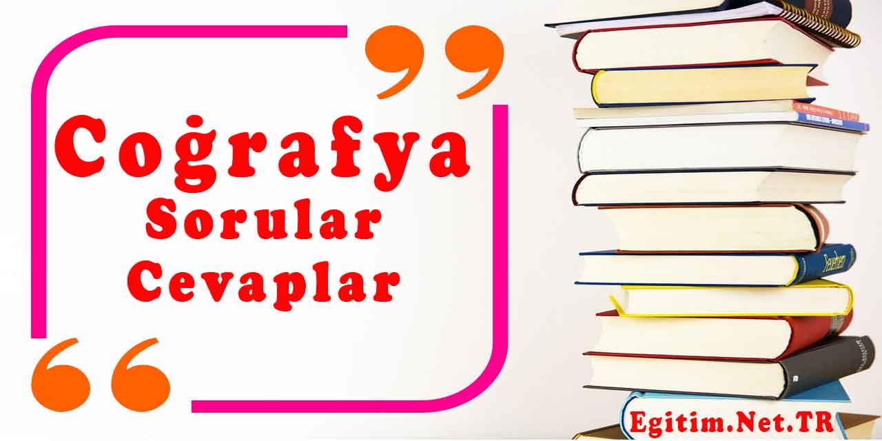 9. Sınıf Coğrafya Ders Kitabı Sayfa 29-30-31 Cevapları Meb Yayınları