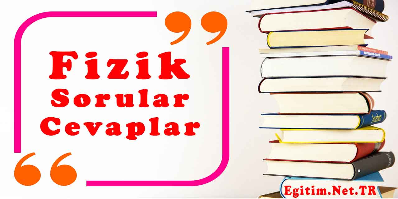 10. Sınıf Fizik Ders Kitabı Sayfa 35 Cevapları Meb Yayınları