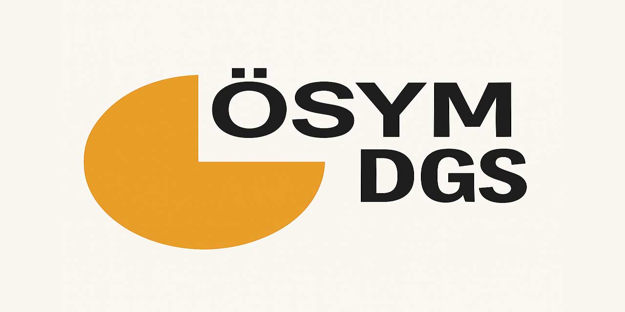 2025 DGS Yerleştirme Sonuçlarına İlişkin Sayısal Bilgiler