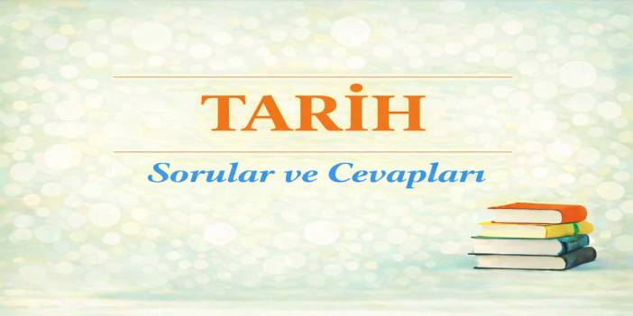9. Sınıf Tarih Ders Kitabı Sayfa 203-205 Cevapları Meb Yayınları