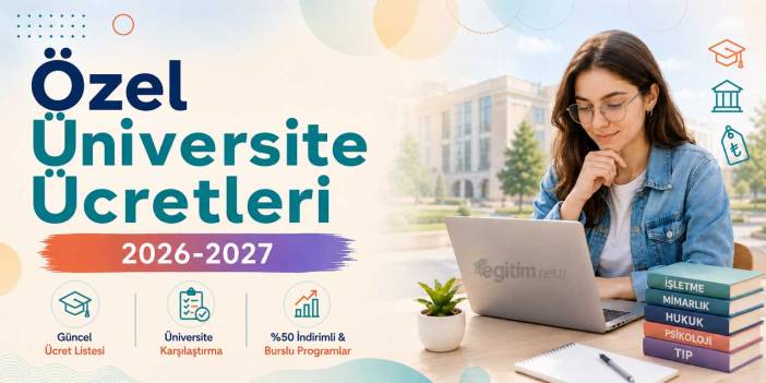 Özel Üniversite Ücretleri (Fiyatları) 2026-2027
