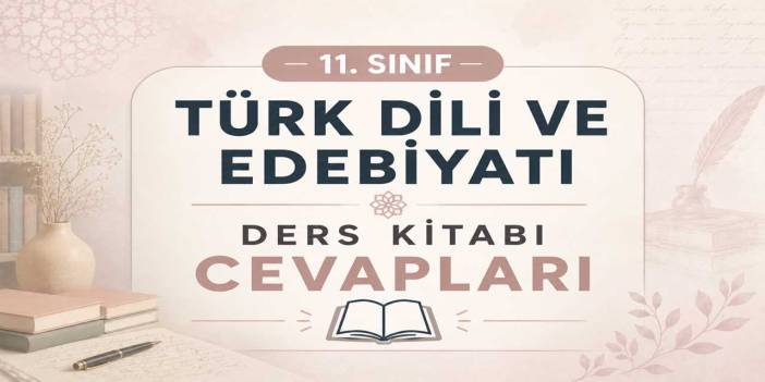 11. Sınıf Edebiyat Ders Kitabı Sayfa 48-50 Cevapları MEB Yayınları