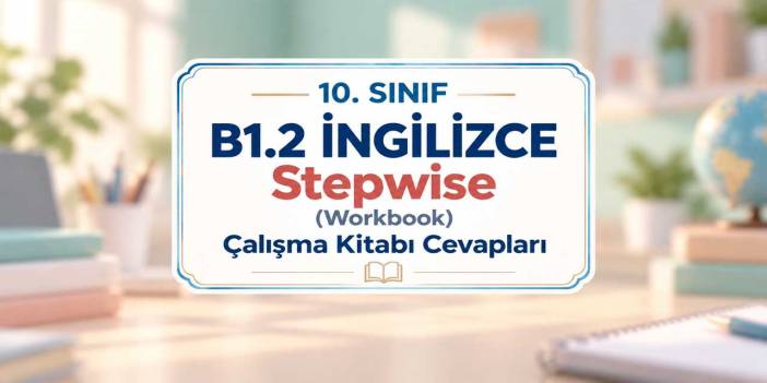 10. Sınıf İngilizce Çalışma Kitabı Theme 4 Sayfa 28-29 Cevapları (STEPWISE Workbook) Meb Yayınları
