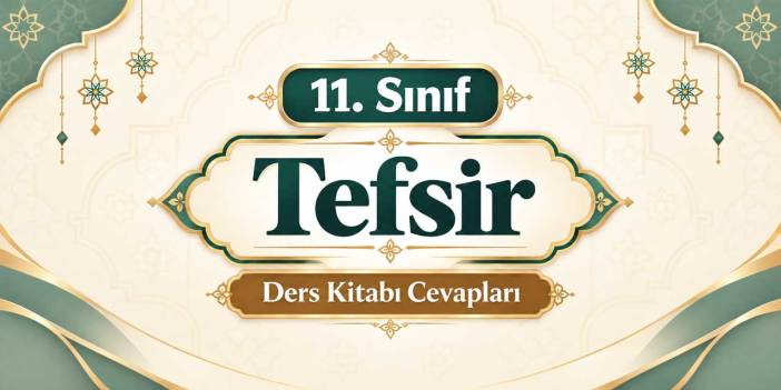 11. Sınıf Tefsir Sayfa 47-51 Cevapları MEB – 1. Ünite Ölçme ve Değerlendirme