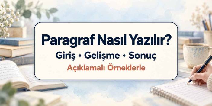 Paragraf Nasıl Yazılır? Giriş, Gelişme ve Sonuç Örneği