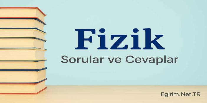 10. Sınıf Fizik Ders Kitabı Cevapları Meb Yayınları (2025-2026)