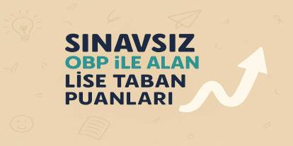 Iğdır Sınavsız Öğrenci Alan Liseler OBP Taban Puanları 2026